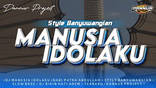 Dj Manusia Indolaku (Nabi Putra Abdullah) • Style Banyuwangian • Slow Bass • Dannur Project