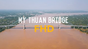Tìm hiểu về cầu Mỹ Thuận - Cầu dây văng đầu tiên tại Việt Nam | Khám phá nhanh