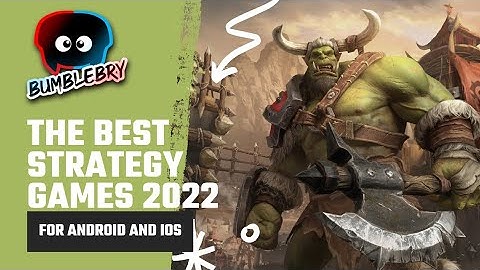Best Strategy Games for Android/iOS 2022 (Offline/No Internet)