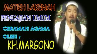 CERAMAH LUCU-KH MARGONO - MATEH LAKENAH