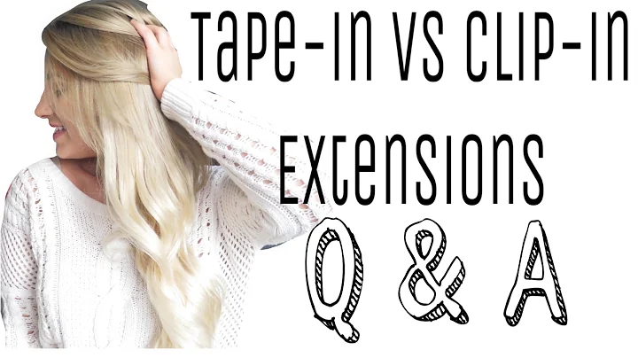 Clip-in VS Tape-in Extensions / Q&A