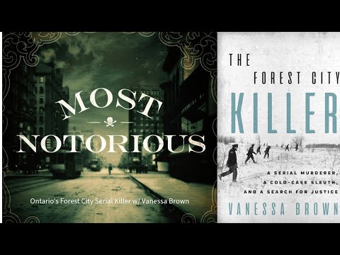 Ontario's Forest City Serial Killer w/ Vanessa Brown - A True Crime History Podcast