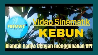 Kebun | Video Sinematik | Cinematic with Smartphone | Nature Cinematic | JOZ..