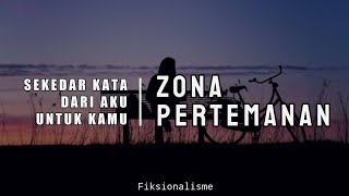 SEKEDAR KATA DARI AKU UNTUK KAMU : Zona Pertemanan - Fiersa Besari