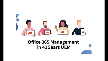 Manage Office 365 Apps on Business Devices Using SureMDM by 42Gears