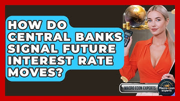 How Do Central Banks Signal Future Interest Rate Moves? - Macroecon Experts
