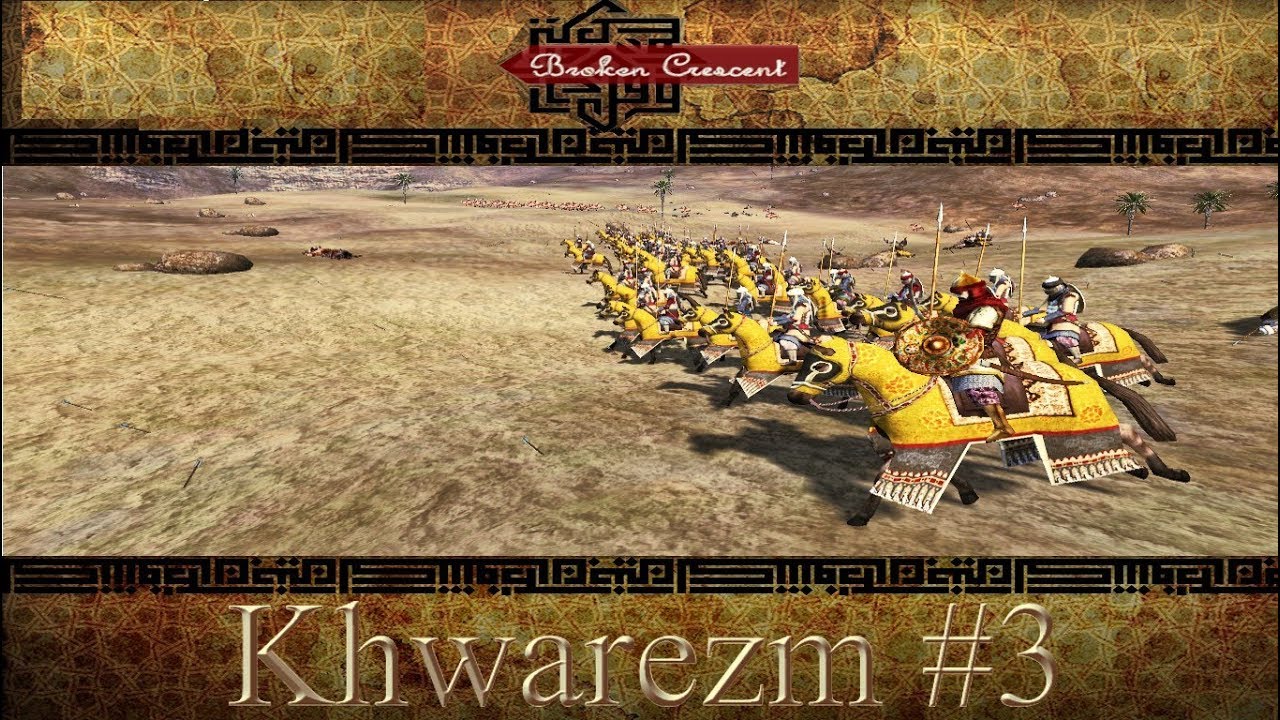 Khwarezm campaign Part 3 - Broken Crescent mod for M2TW