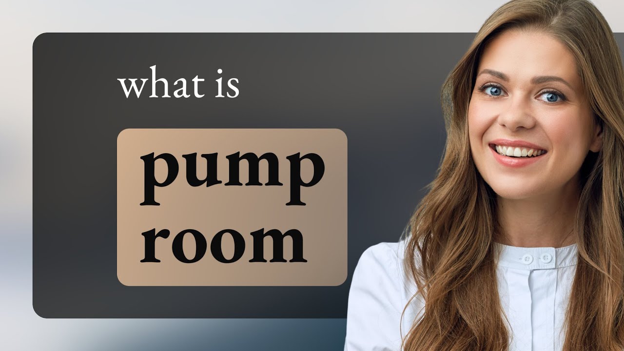 Unveiling the "Pump Room" A Deep Dive into Meaning and Use YouTube