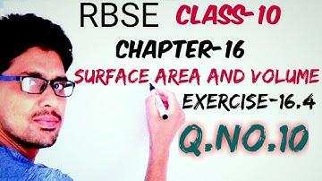 Rbse Class-10 Maths||Chapter-16||Surface Area And Volume||Exercise-16.4||Q.no.10||Sdm school kct