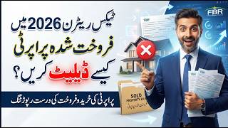 Tax Return 2026: How to Report Property Sales and Purchases - Deleting Sold Property