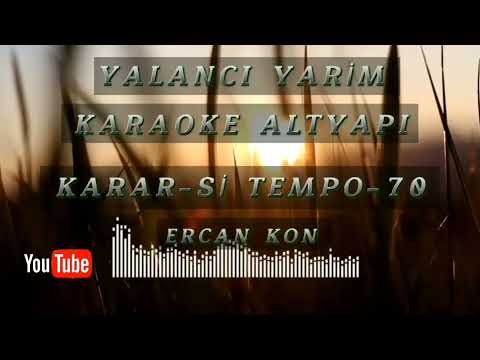 YALANCI YARİM KARAOKE ALTYAPI KARAR-Sİ TEMPO-70