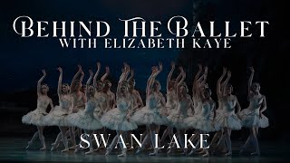 BEHIND THE BALLET - with Elizabeth Kaye | SWAN LAKE 🩰