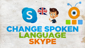 How to Change Spoken Language in Skype