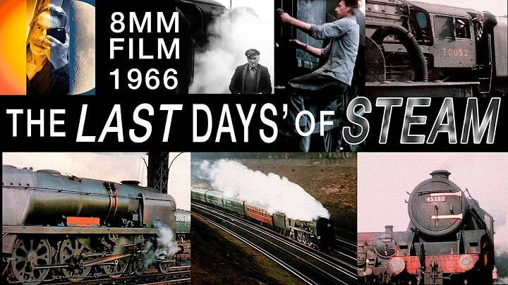 The Last Days of Steam 8mm Film Documentary 1966/7