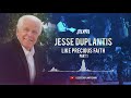 Like Precious Faith, Part 1 | Jesse Duplantis