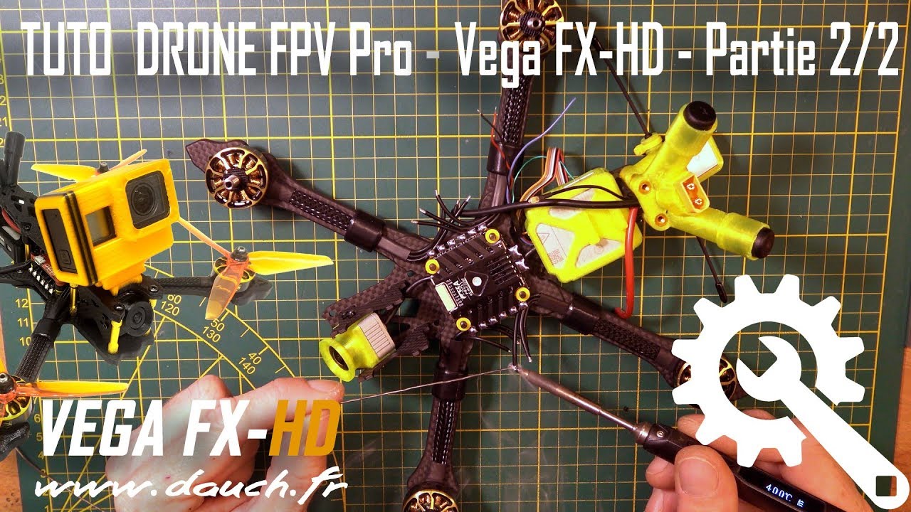 Tutoriel de Montage DRONE FPV Pro - Vega FX-HD DJI - Partie 2/2