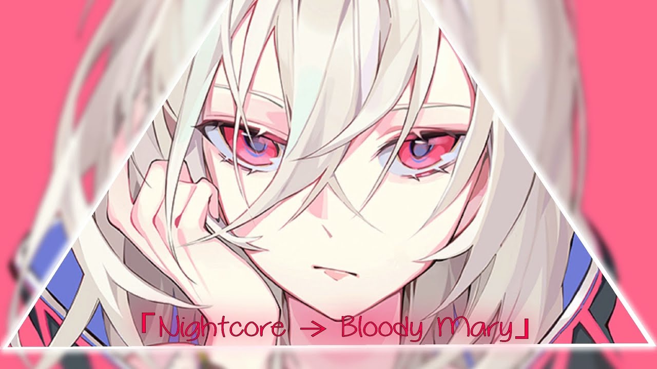 ♪Nightcore♪ → Bloody Mary (Lyrics) YouTube