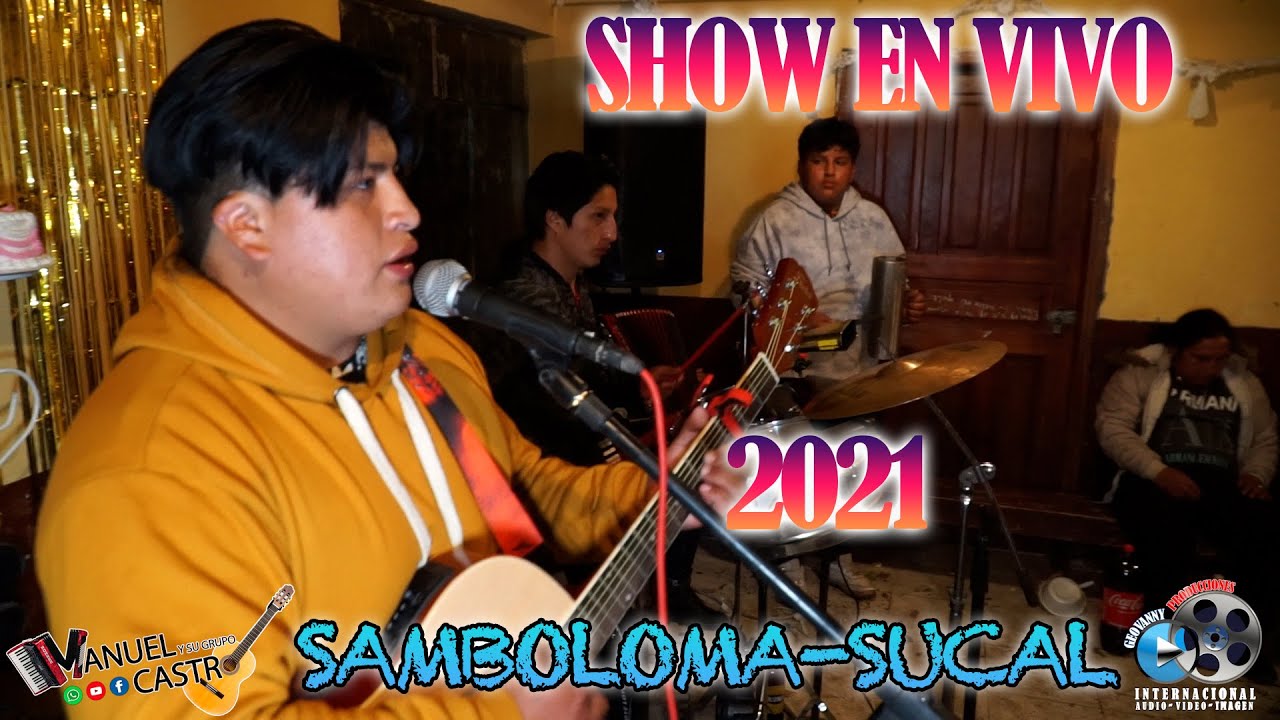 MANUEL Y SU GRUPO CASTRO SHOW EN VIVO 2021 SAMBOLOMA SUSCAL
