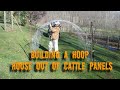 Building a Hoop House out of Cattle Panels Building a Hoop House out of Cattle Panels