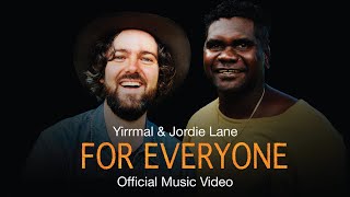 Yirrmal \& Jordie Lane - For Everyone - Official Music Video