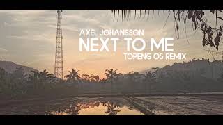 Next To Me ( Topeng OS Remix )