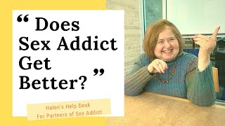 Does My Sex Addict Partner Get Better? [Questions Answered for Partners of Sex Addict]