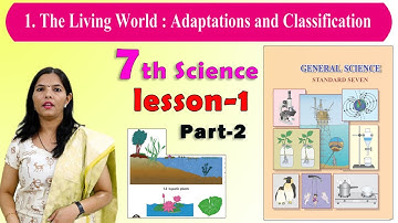 7th Science | The Living World : Adaptations and Classification | Chapter 1 | Part 2 | NCERT