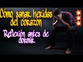 SANAR HERIDAS del CORAZÓN ‼ REFLEXIÓN antes de DORMIR. Dulces Sueños.