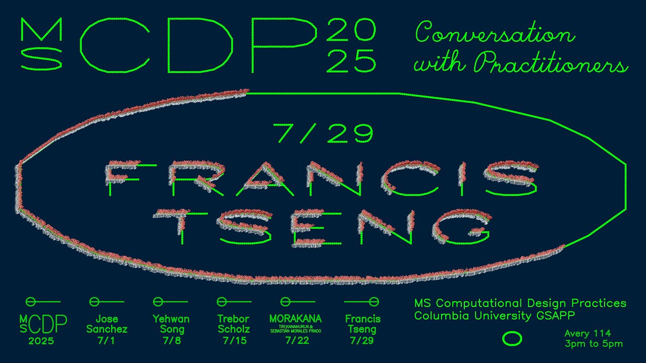 Columbia GSAPP CDP Conversation with Practitioners: Francis Tseng
