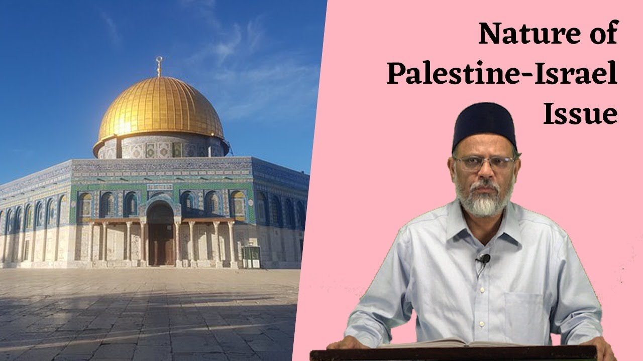 Israel-Palestine Issue (Part 1) | Nature of Israel-Palestine Dispute | Dr. Belgami Muhammad Saad