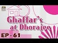 Watch Ghaffar's at Dhorajee - Episode 61 - ARY Digital Drama Online In Hd