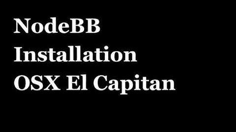 NodeBB Video Tutorial OSX El Capitan