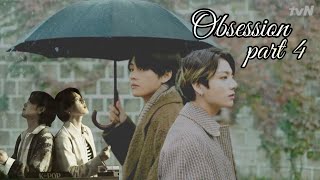 Obsession||💜part 4💜|| bts love story