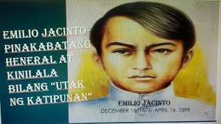 EMILIO JACINTO- ANG PINAKABATANG HENERAL NG KATIPUNAN AT 'UTAK NG KATIPUNAN'.