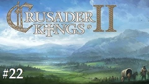 (Lost Stream) Crusader Kings 2: Multiplayer- Brittany #22 (Finale)