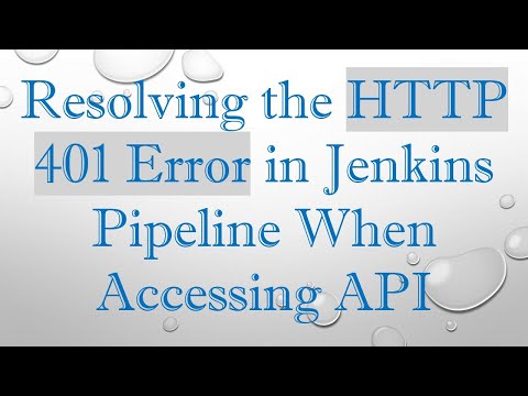 Resolving the HTTP 401 Error in Jenkins Pipeline When Accessing API