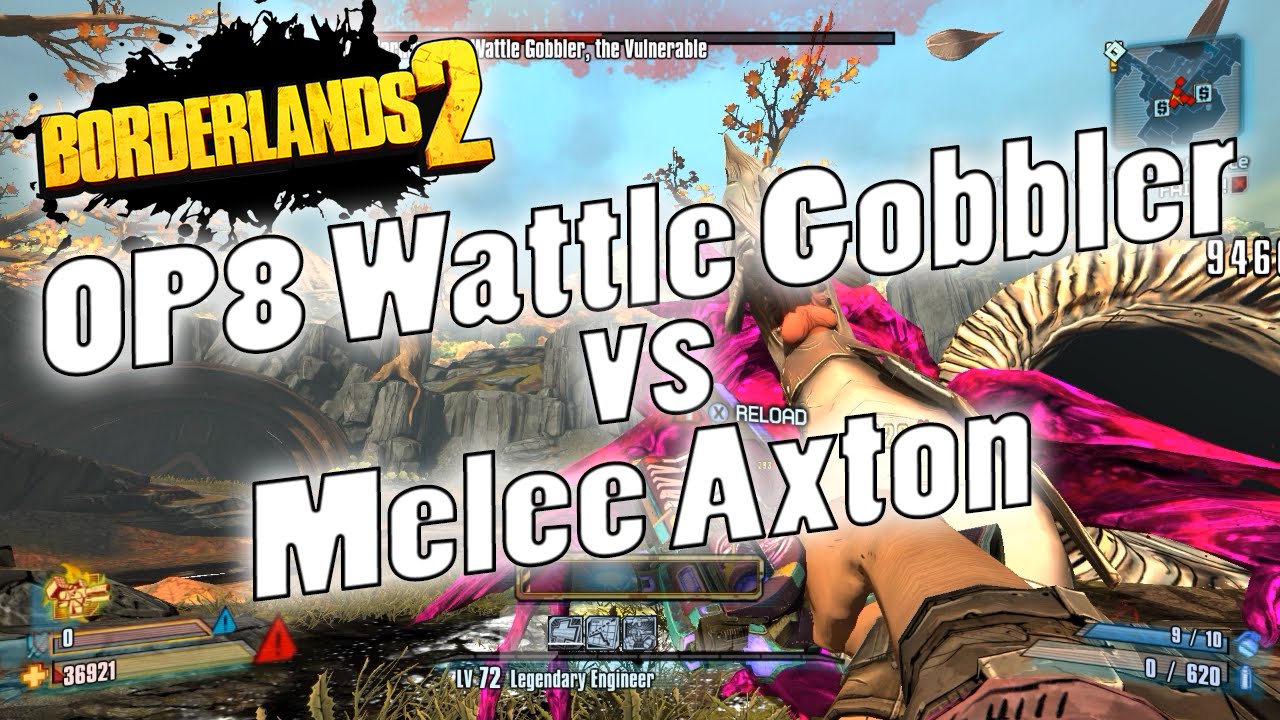 Borderlands 2 | OP8 Wattle Gobbler vs Melee Axton