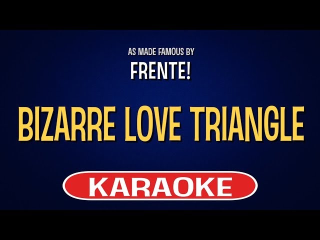 Frente! - Bizarre Love Triangle (Karaoke Version) class=