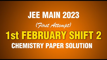 JEE Main-2023 First Attempt Video Solution Chemistry 1st Feb (Evening Shift) | Motion JEE
