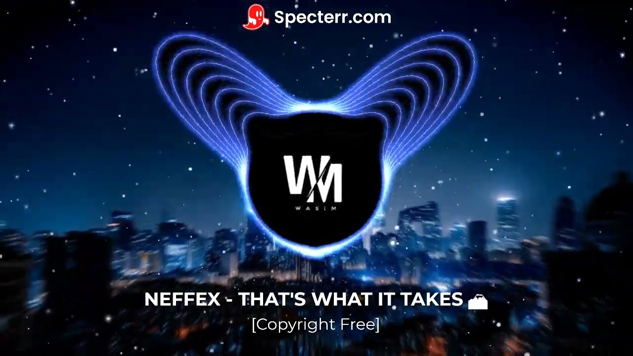 NEFFEX - THAT'S WHAT IT TAKES 🏔 [Copyright Free]