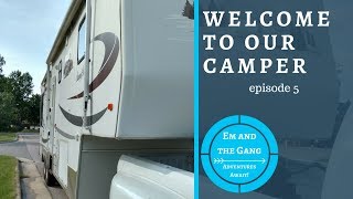 Welcome to Our New Camper (episode 5)