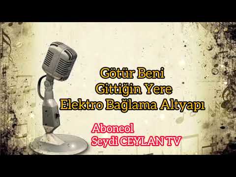 Götür Beni Gittiğin Yere - Elektro Bağlama Altyapı - Seydi Ceylan