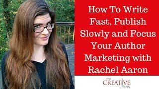 How To Write Fast, Publish Slowly And Focus Your Author Marketing With Rachel Aaron