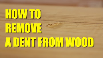 How to Remove a Dent From Wood