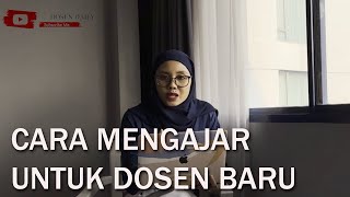 TIPS CARA MENGAJAR DAN ICE BREAKING UNTUK DOSEN BARU