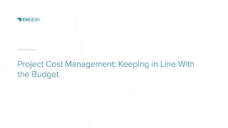 Project cost management: Keeping in line with the budget