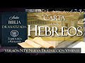 CARTA A LOS HEBREOS  EXCELENTE AUDIO BIBLIA DRAMATIZADA  NTV Nueva Traducción Viviente