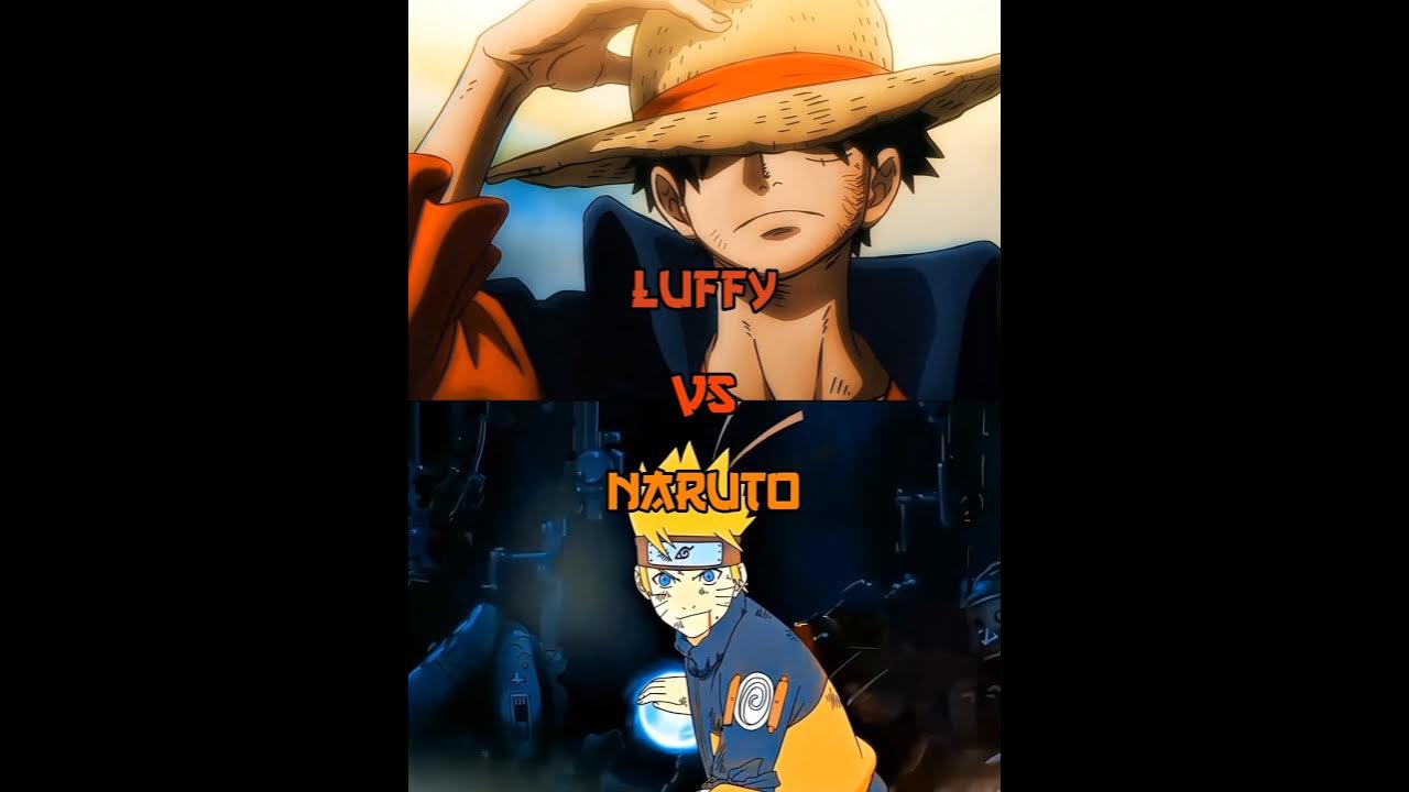 Luffy Vs Naruto Who is stronger YouTube