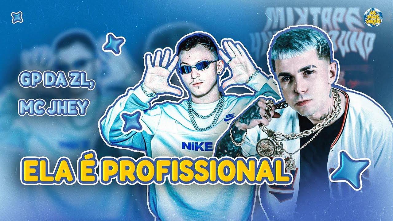 GP DA ZL, Mc Jhey - Ela é Profissional (Lyric Video) (Letra) GP DA ZL, Mc Jhey - Ela é Profissional (Lyric Video) (Letra)