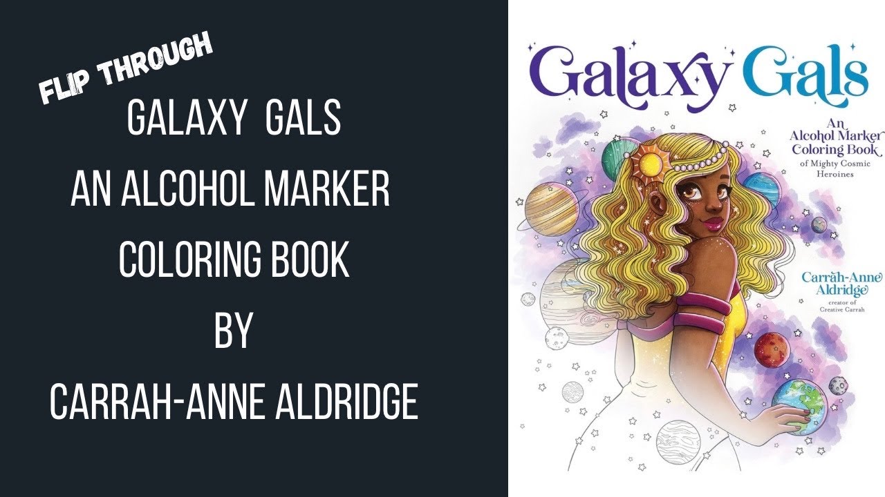 GALAXY GALS By @CreativeCarrah  Alcohol Marker Coloring Book Flip